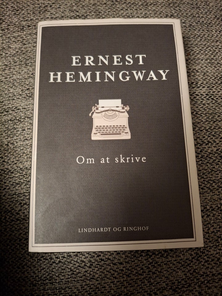 Om at skrive, Ernest Hemingway,