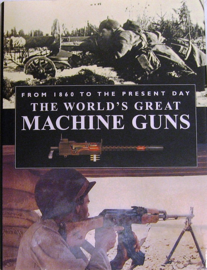 The Worlds Great Machine Guns,