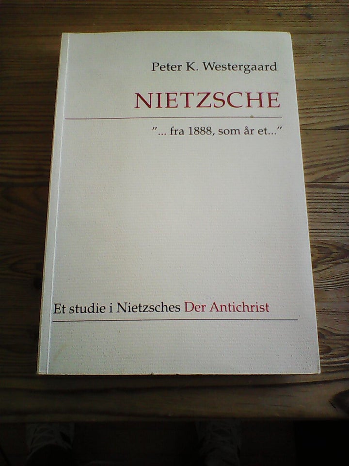 Nietzsche - "... fra 1888, som år et