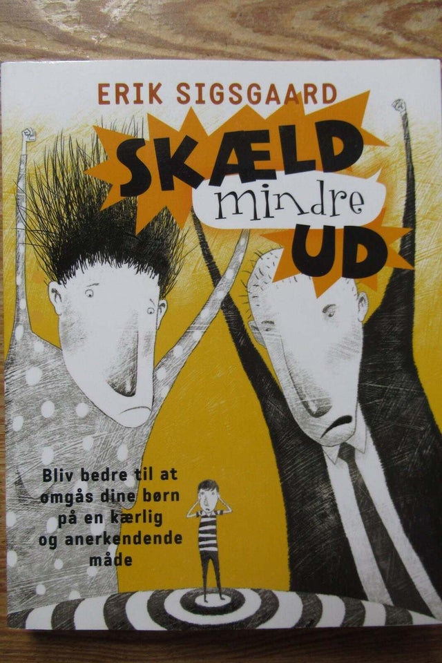 "SKÆLD MINDRE UD" Erik Sigsgaard