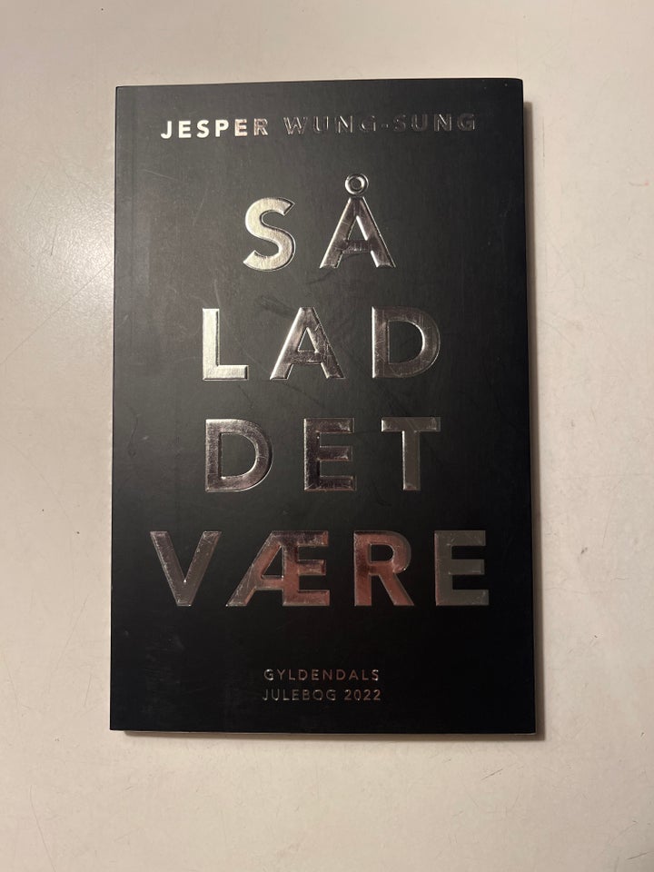 Så lad det være, Jesper Wung-Sung,