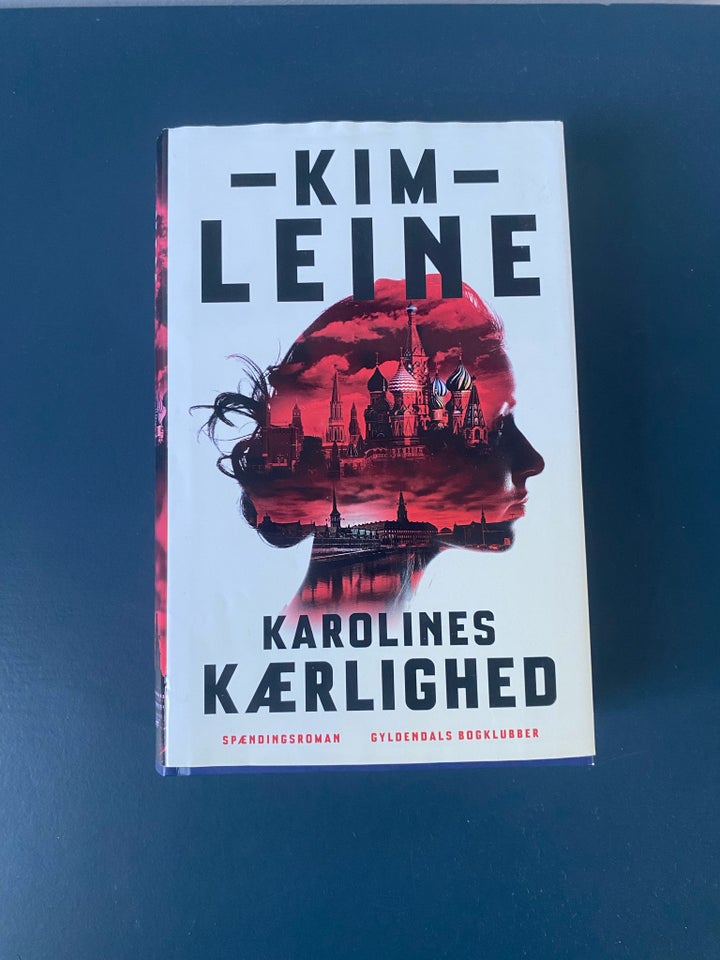 Karolines kærlighed , Kim Leine,