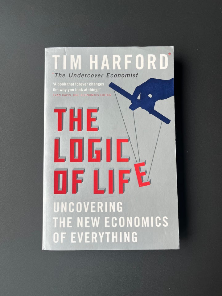 The logic of life, Tim Harford, emne: økonomi...