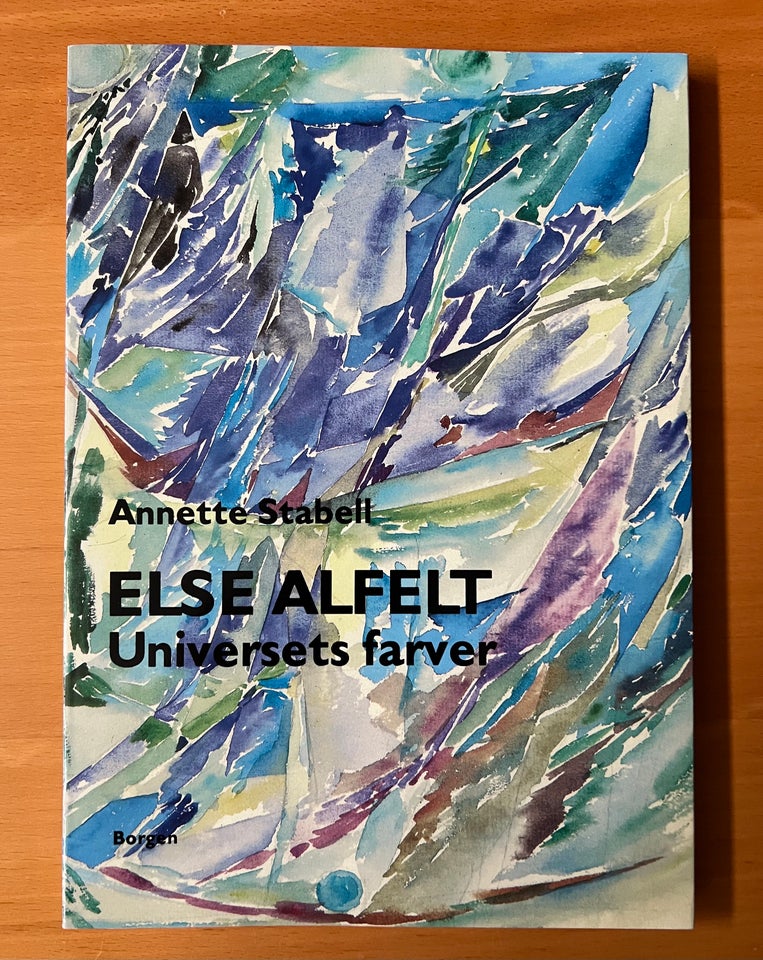 Else Alfelt - Universets farver,