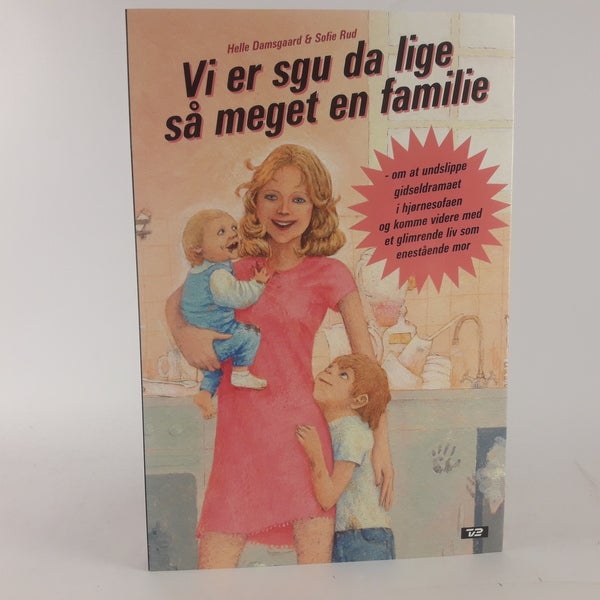 Vi er sgu da lige så meget en familie ,