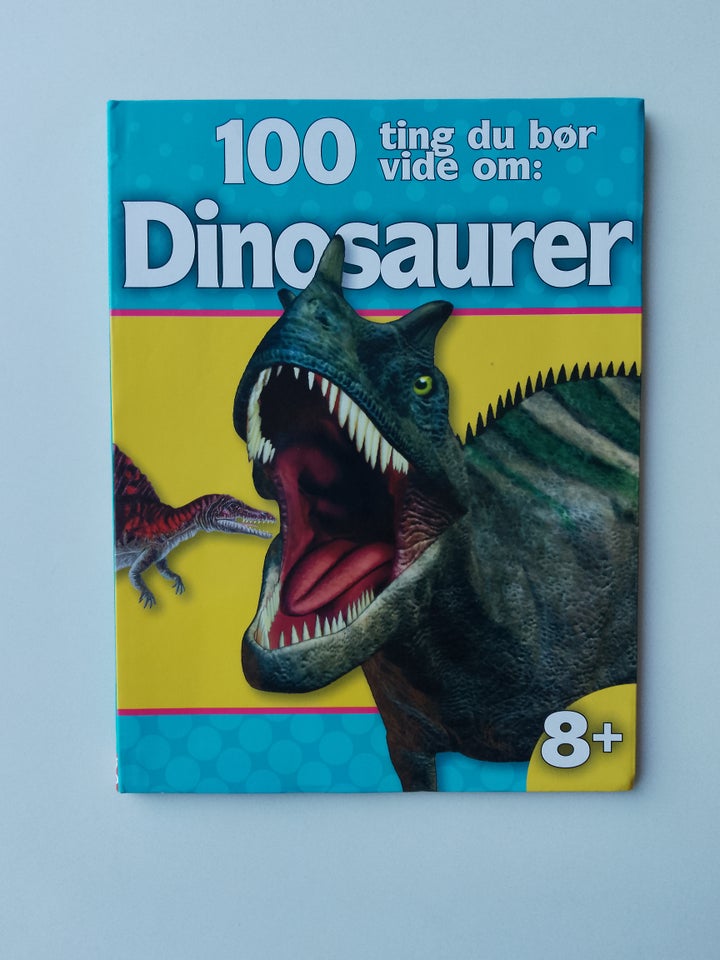 100 ting du bør vide om Dinosaurer,