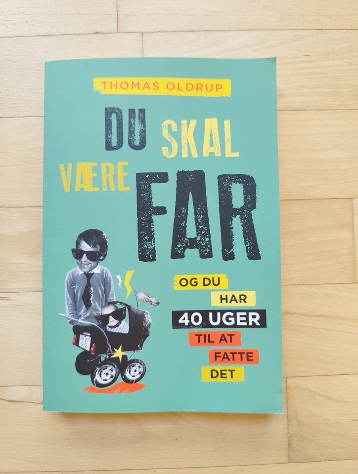 Du skal være far  du har 40 uger til at