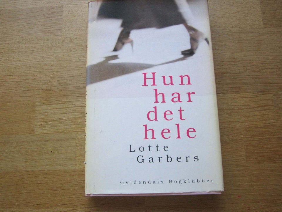 Hun har det hele, Lotte Garbers,