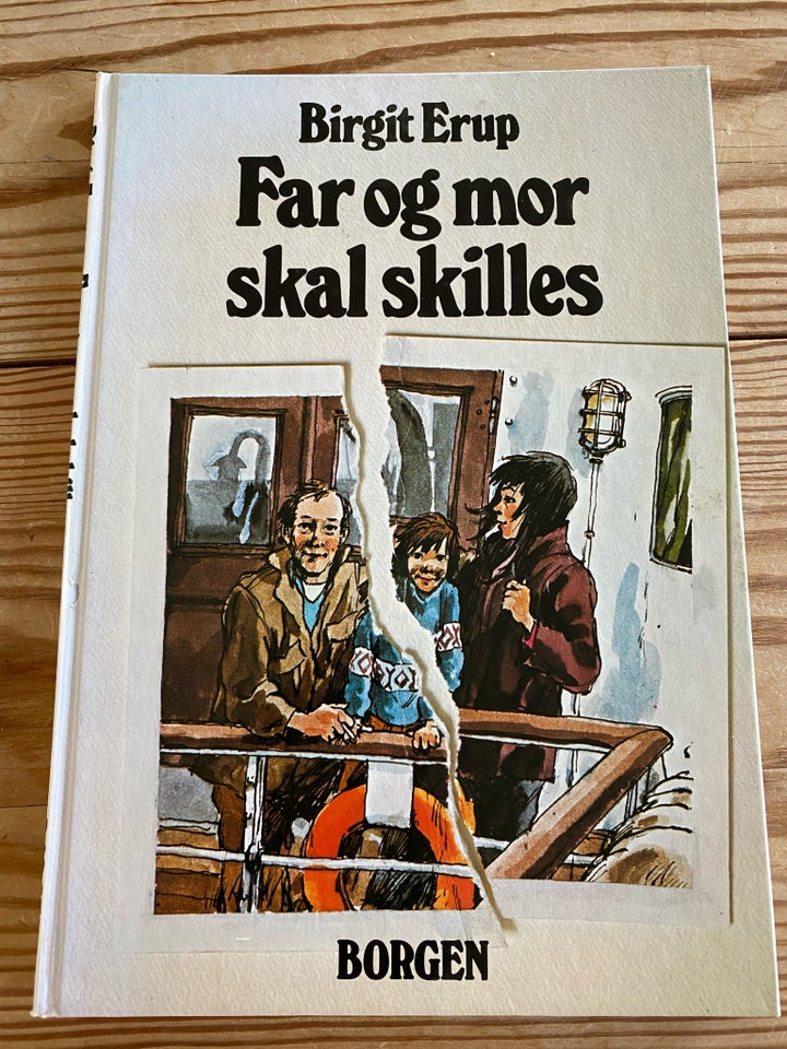 Far og mor skal skilles Birgit Erup