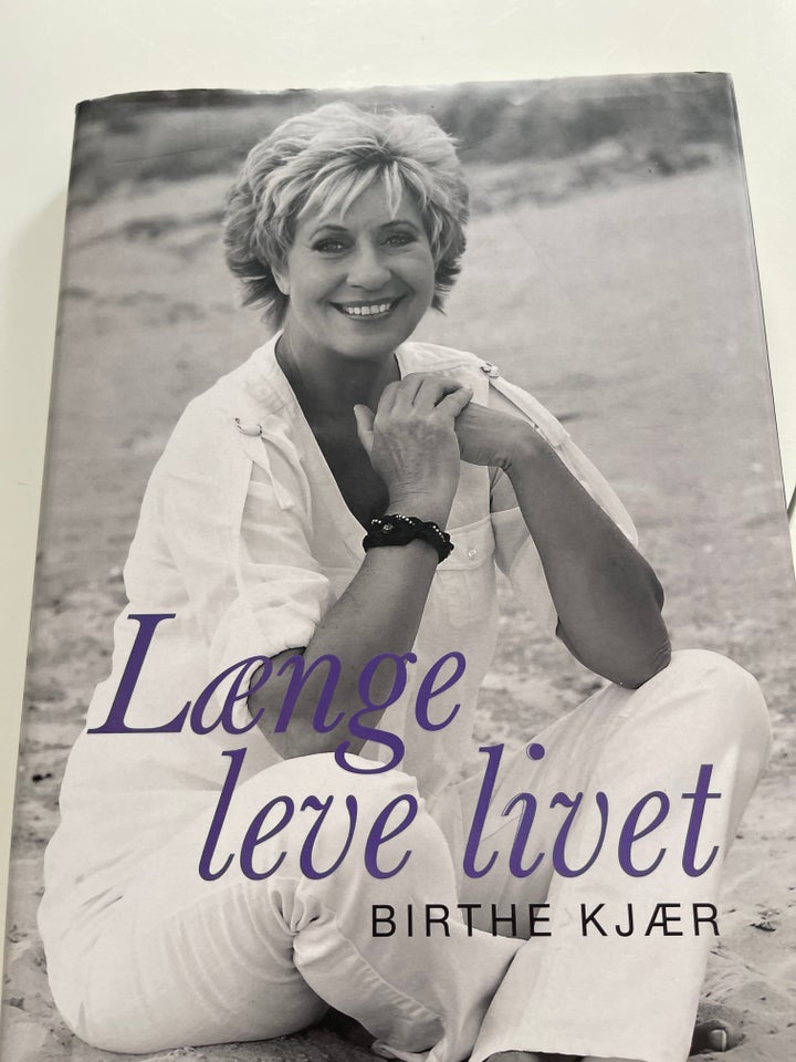 Længe leve livet Birthe Kjær