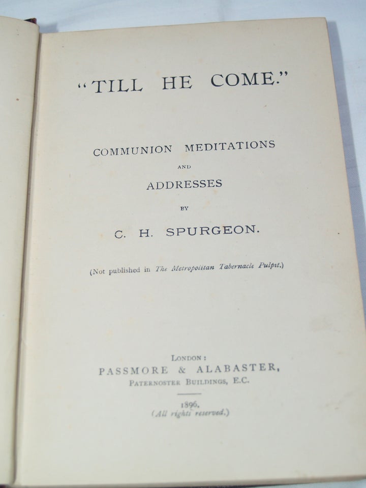 Spurgeon, Till He Come