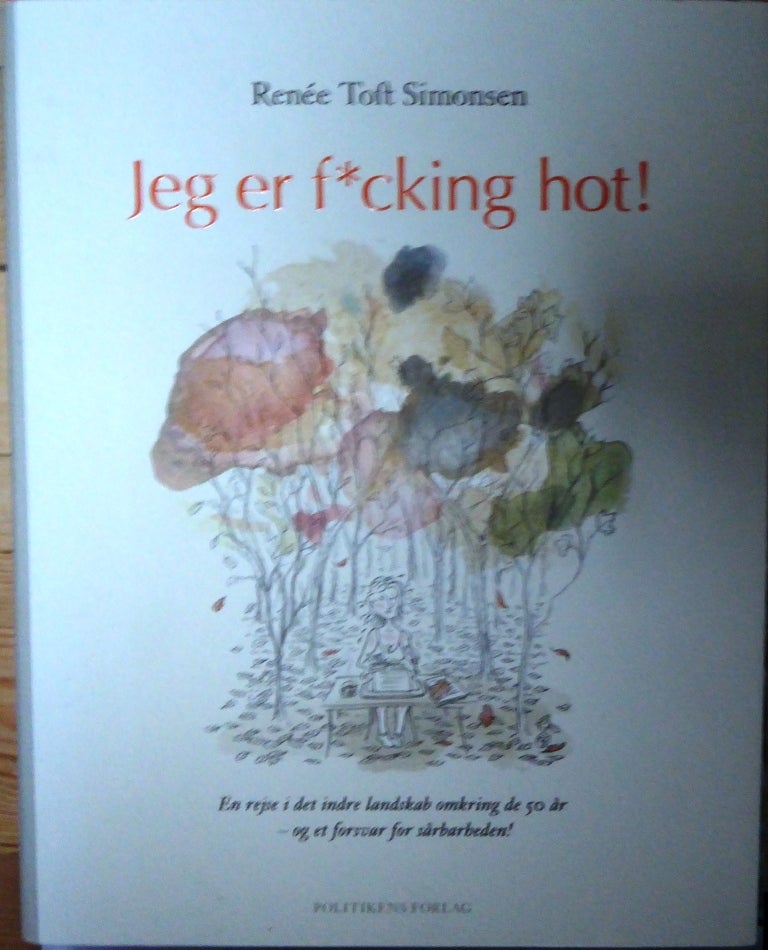 Jeg er fucking hot, Rene Toft