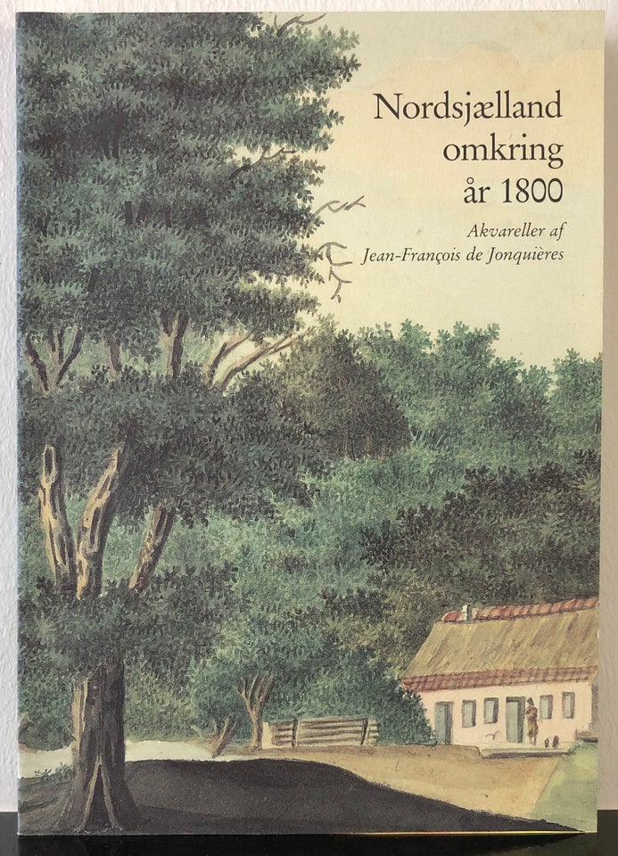 Nordsjælland omkring år 1800,