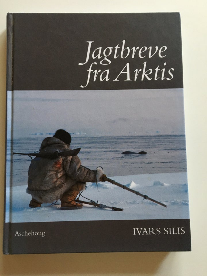 Jagtbreve fra Arktis, Ivars Silis,