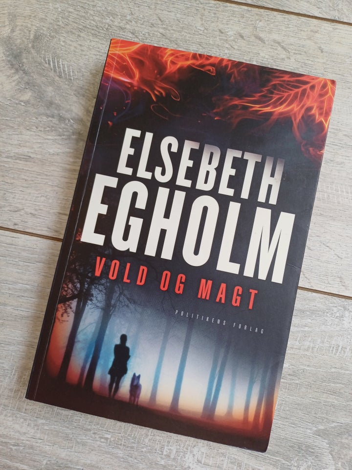 Vold og magt, Elsebeth Egholm,