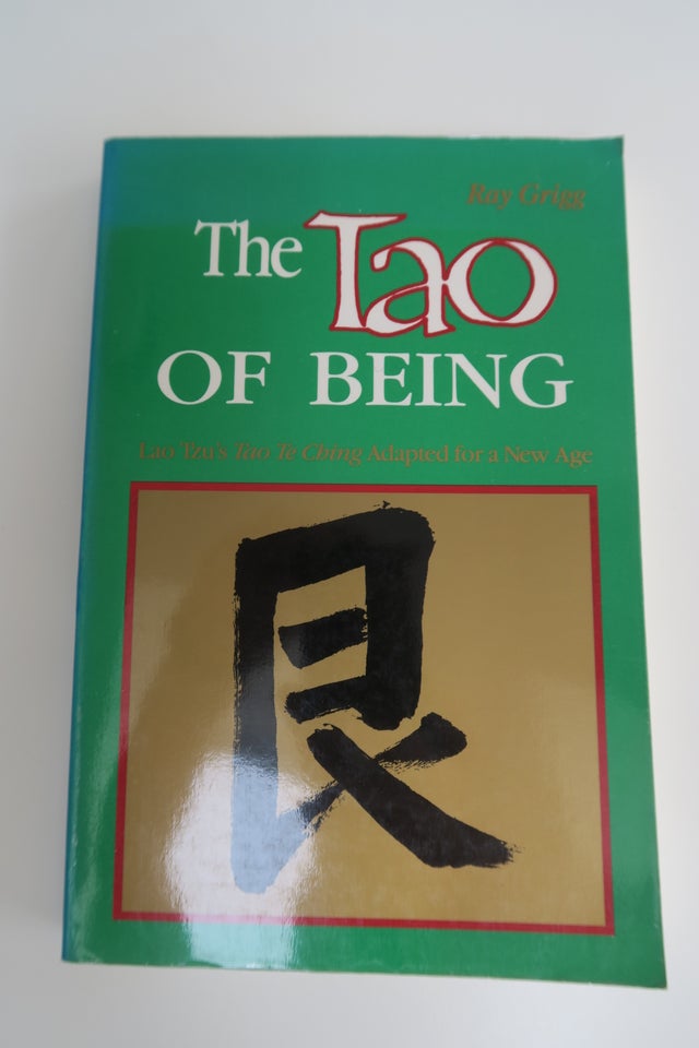 The Tao of Being, Ray Grigg, emne: