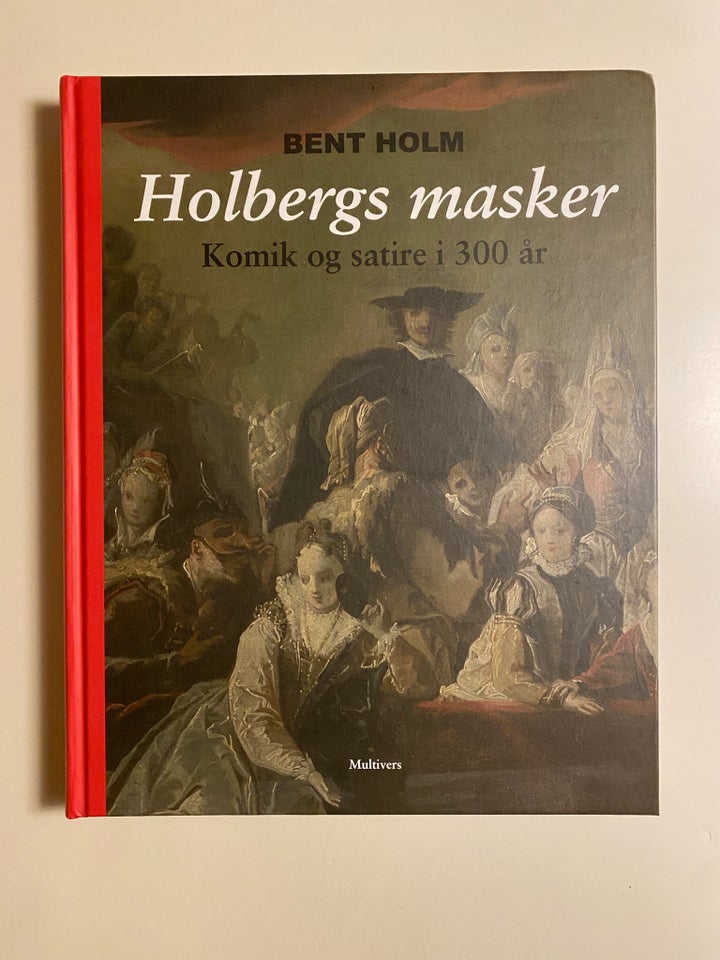 Holbergs masker, Bent Holm, emne: