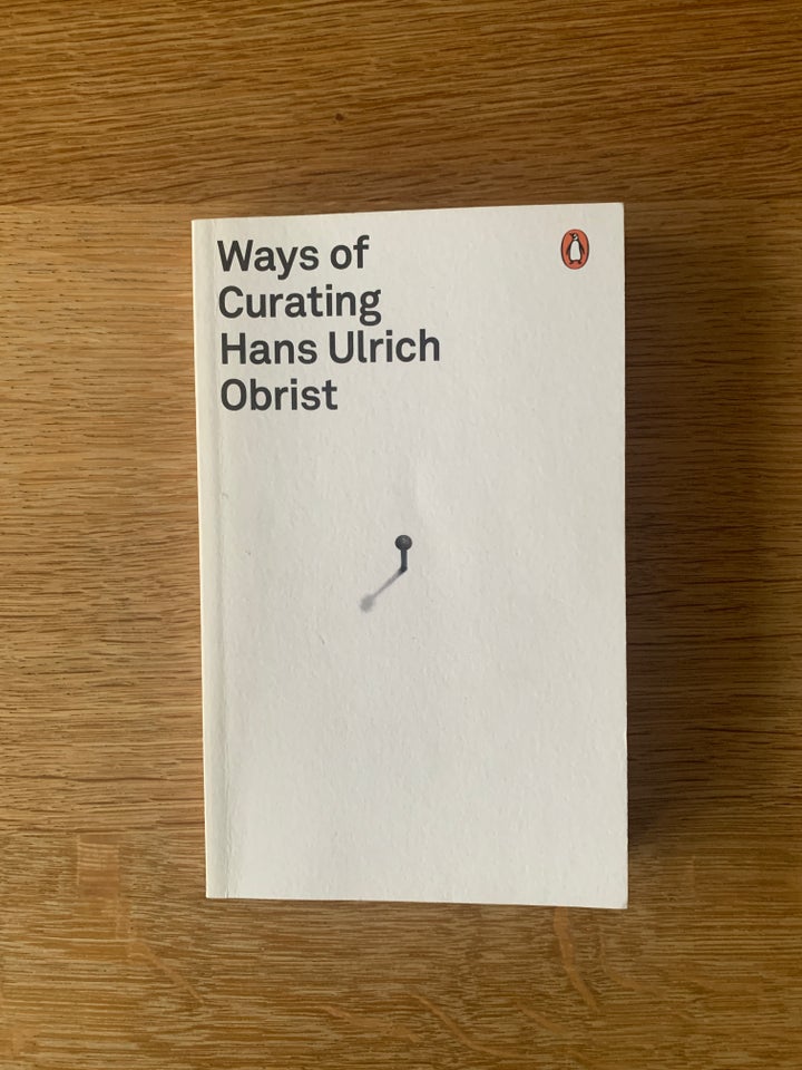 Ways of Curating, Hans Ulrich