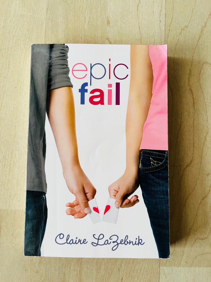 Epic Fail, Claire LaZebnik , genre: