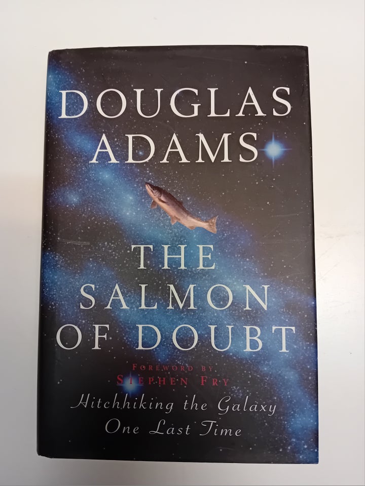 The Salmon of Doubt, Douglas Adams,