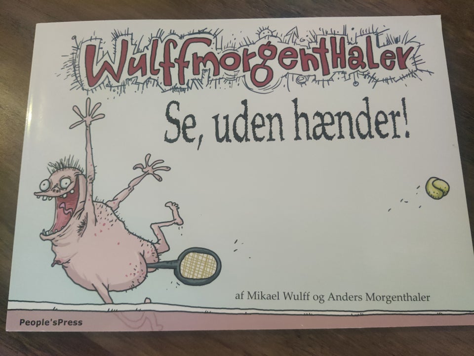 Wulffmorgenthaler. Se, uden