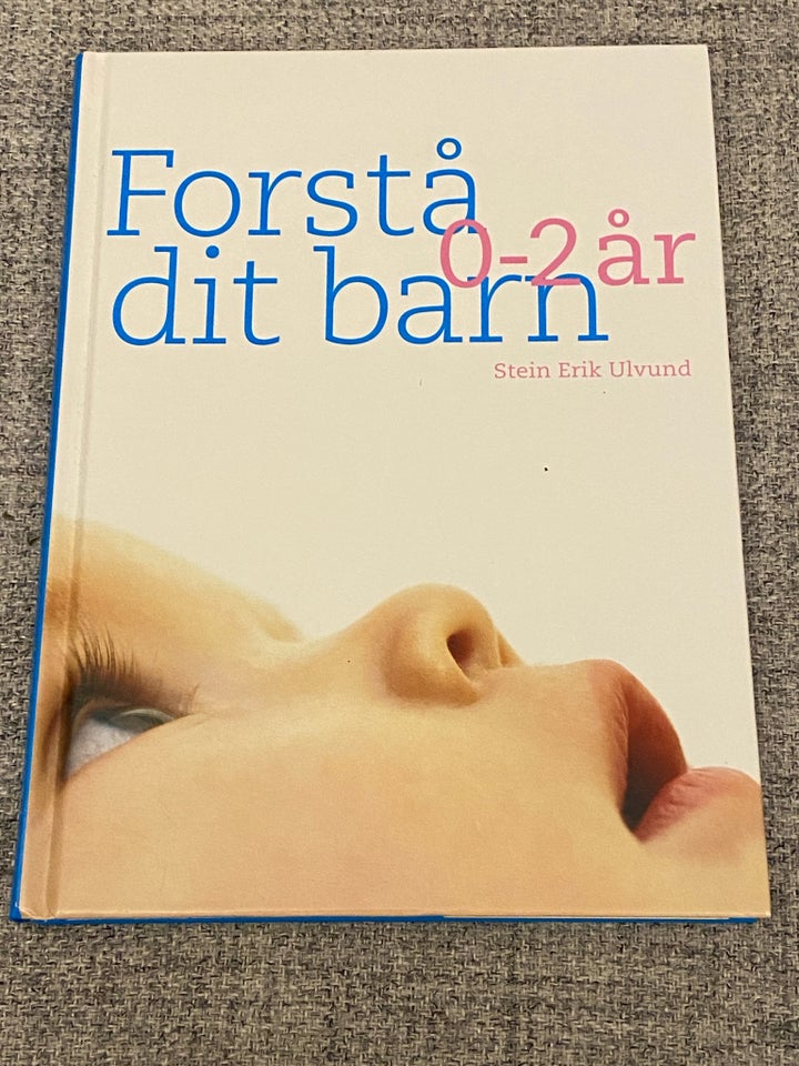 Forstå dit barn 0-2 år Stein Erik