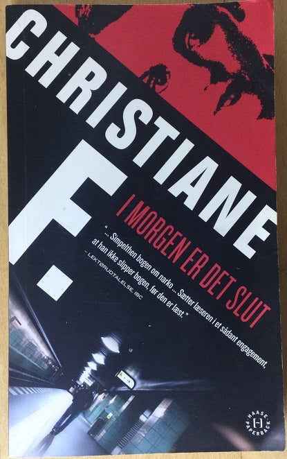 I morgen er det slut, Christiane F,