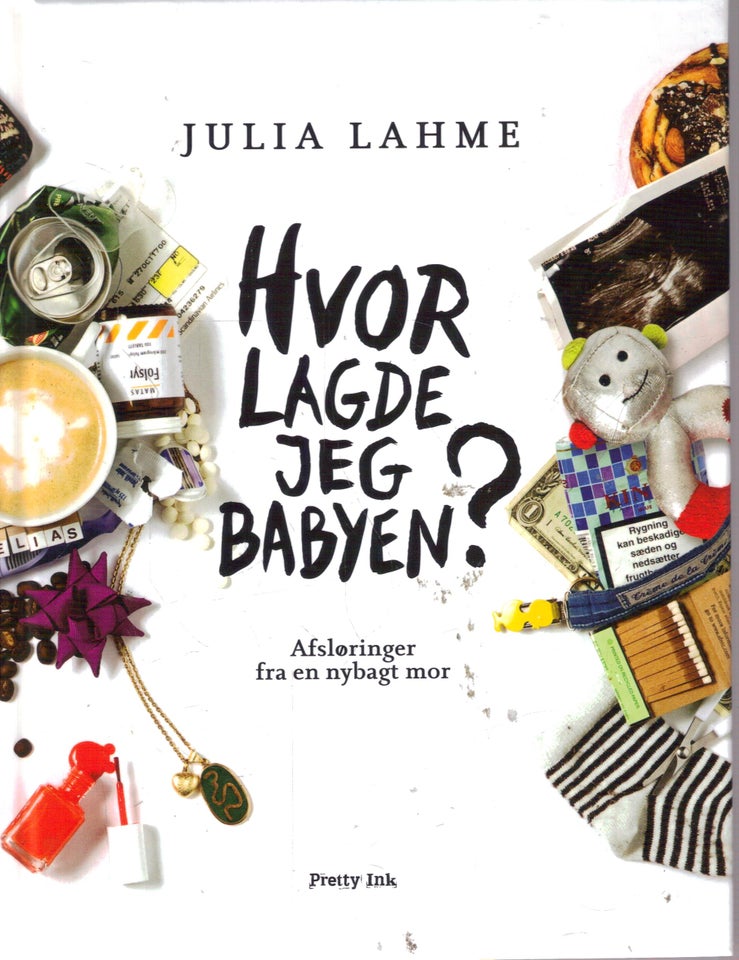 Hvor lagde jeg babyen?, Af Lahme,