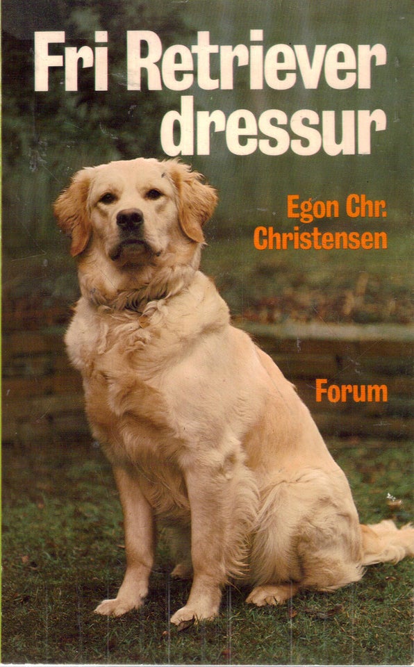 Fri retriever dressur , Af Egon Chr.