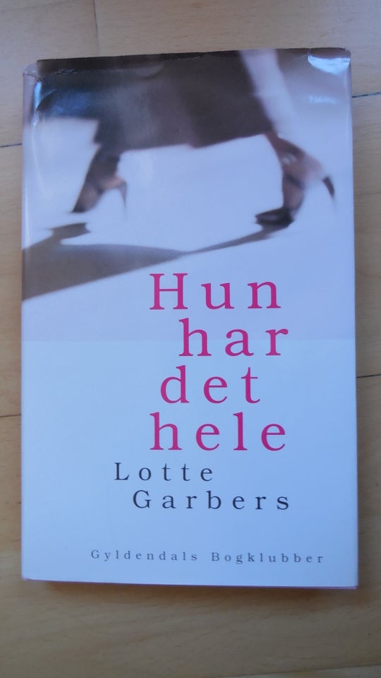 Hun har det hele, Lotte Garbers,