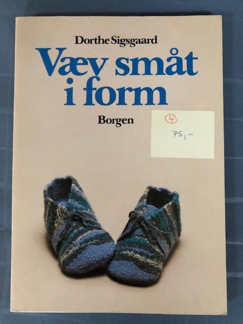 Væv småt i form, Dorthe Sigsgaard,