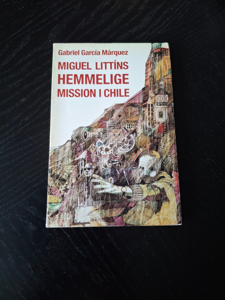 Miguel Littins hemmelige mission i