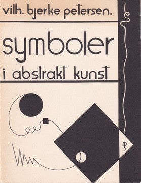 Symboler i abstrakt kunst Vilh Bjerke Petersen