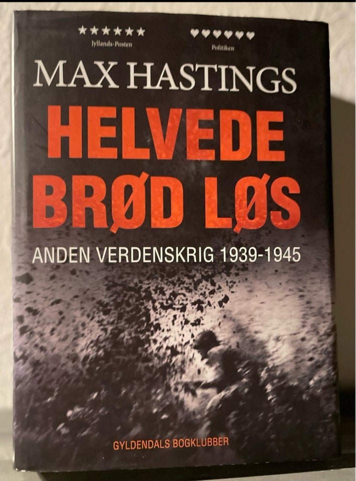 Helvede brød løs, Max Hastings,