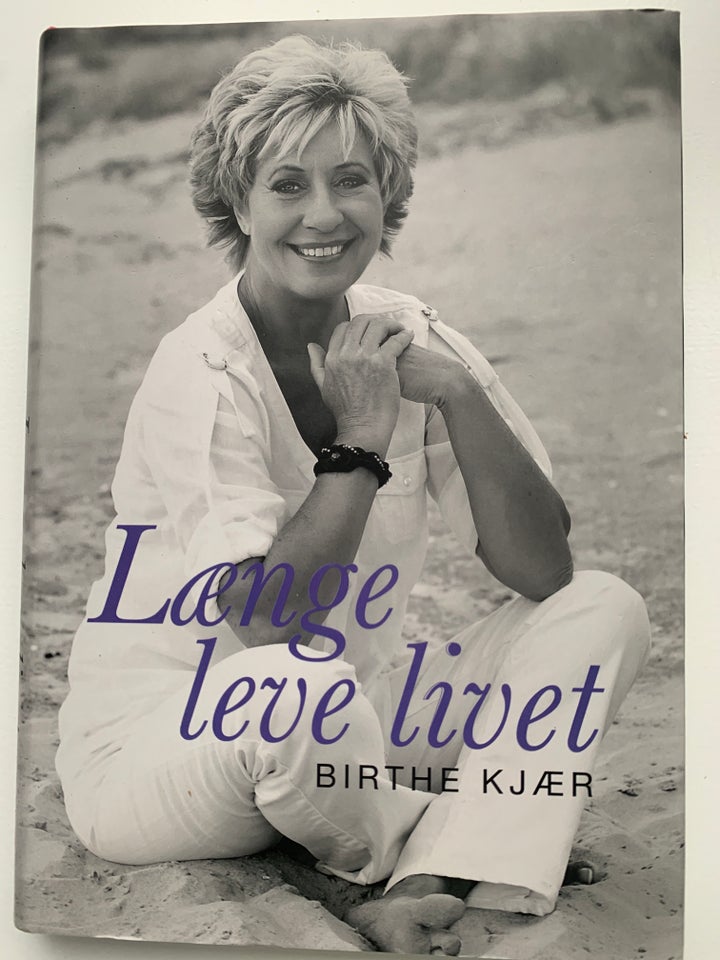 Længe leve livet, Birthe Kjær