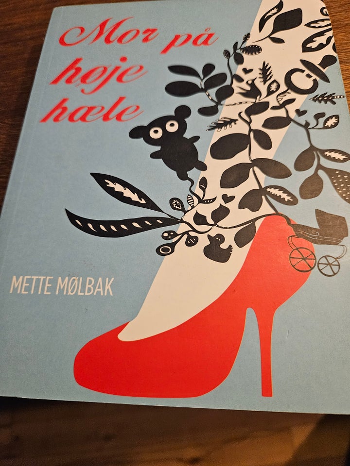 Mor på høje hæle, Mette Mølbak,