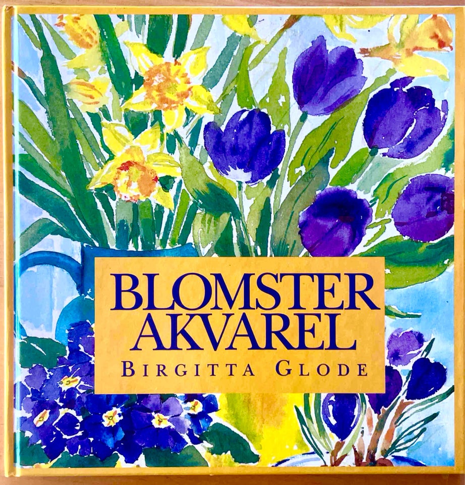 BLOMSTER AKVAREL, Birgitta Glode,