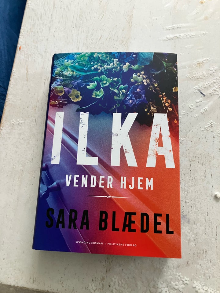 Ilka vender hjem, Sara Blædel ,