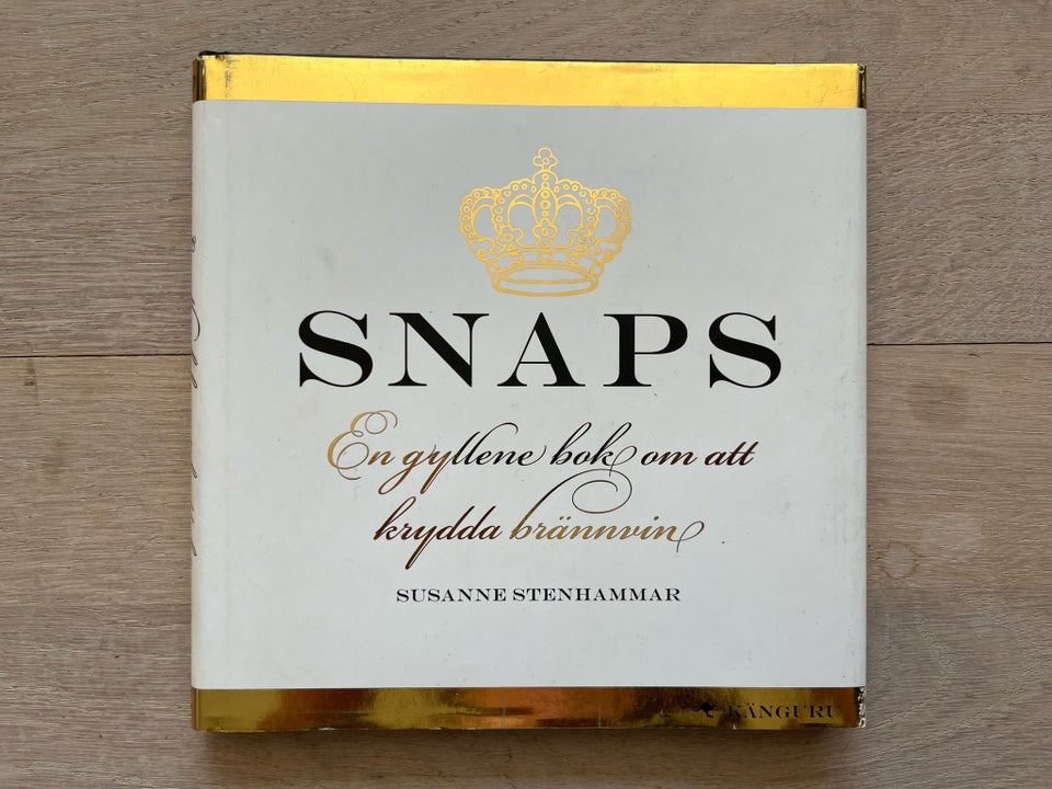 Snaps - En gyllene bok om att krydda