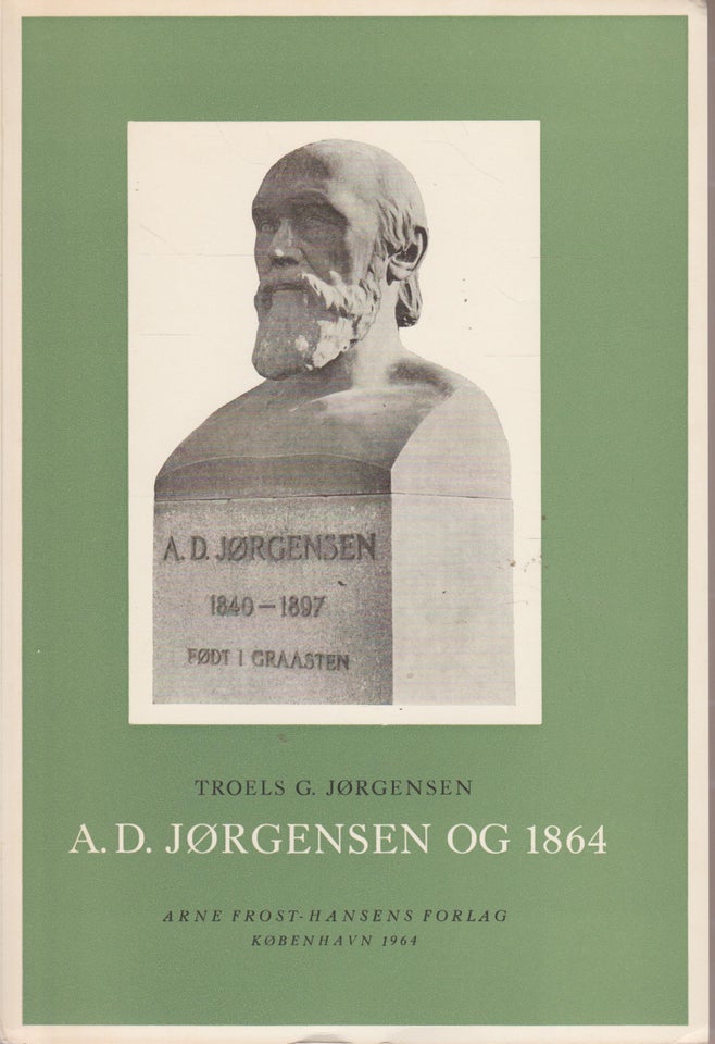 A.D. Jørgensen og 1864, Af Troels G.