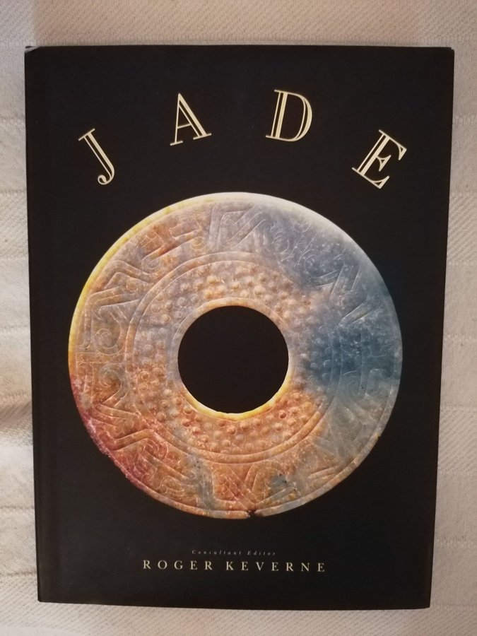 Jade: The Glorious Age of Chinese Jades av Roger Keverne