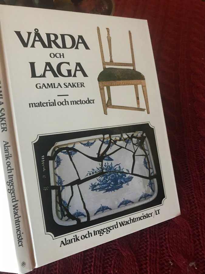 Vårda och Laga Gamla Saker - Material och Metoder