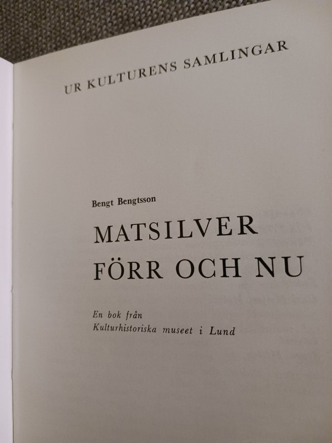 Matsilver förr och nu - Ur Kulturhistoriska museets samlingar