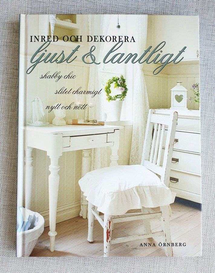 Inred  Dekorera Ljust  Lantligt - Shabby Chic, Anna Örnberg.