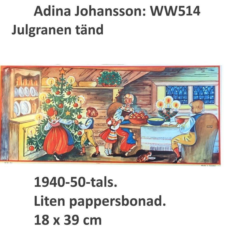 Adina Johansson: WW514 Julgranen tänd 1940-50t Liten pappersbonad 18x39cm
