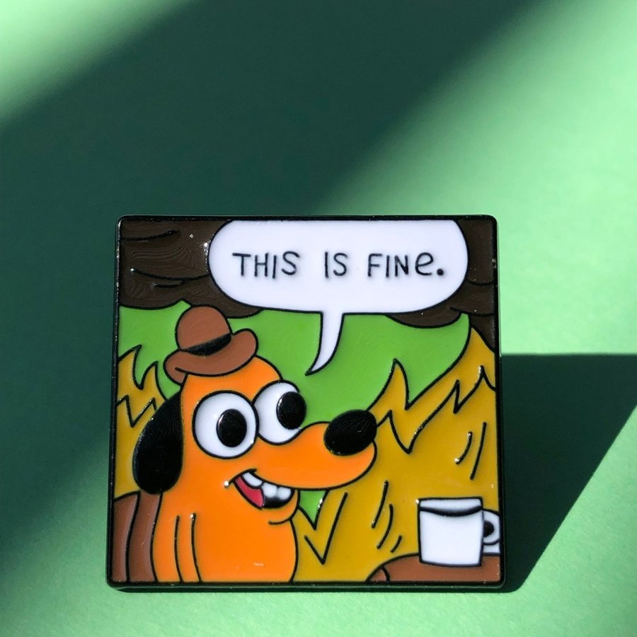 THIS IS FINE Enamel Meme Pin | Dog Fire Cartoon Badge Brooches Label Pin