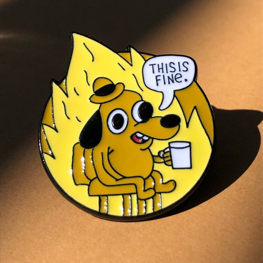 THIS IS FINE Enamel Meme Pin | Dog Fire Cartoon Badge Brooches Label Pin