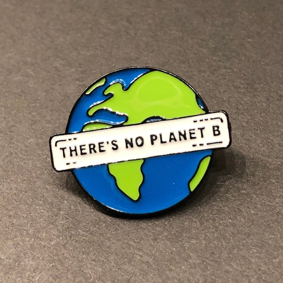 NO PLANET B Enamel Pin | Climate Change | Save the Earth | Earth Brooche