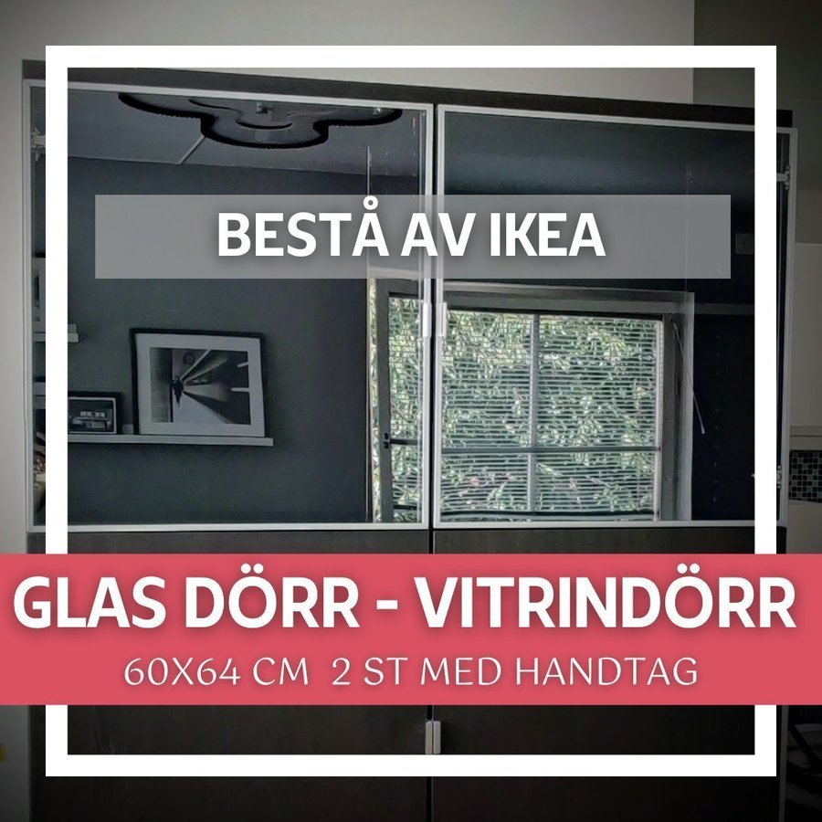 Glas dörr - vitrindörr 60x64 cm 2 st med handtag - från Ikea / Bestå