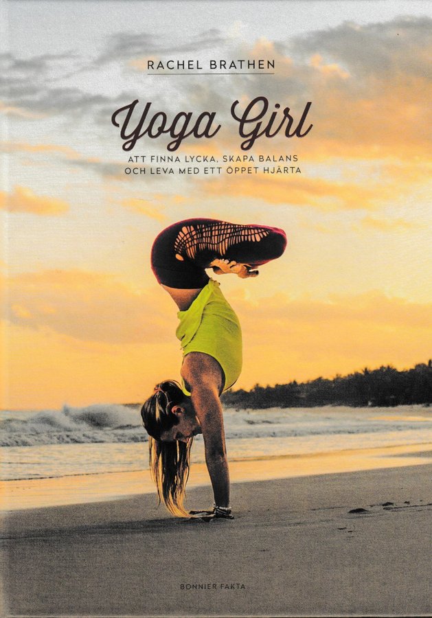 Yoga Girl - att finna lycka, skapa balans och leva med ett öppet hjärta.